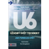 Úžasný svět techniky U6 Jak funguje svět - Radek Chajda Kamila Teslíková