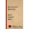 Ako chutí moc - Ladislav Mňačko
