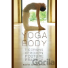 Yoga Body : The Origins of Modern Posture Practice - Mark Singleton