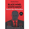 Black Wind, White Snow: Russias New Nationalism Clover Charles