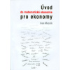 Úvod do matematické ekonomie pro ekonomy - Mezník Ivan