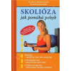 Skolióza jak pomáhá pohyb - Larsen Christian Rosmann Reif Karin