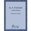M. R. Štefánik v mém deníku - Ferdinand Písecký