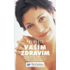 Průvodce vaším zdravím (kolektív - vyd. Svojtka)