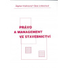 Právo a management ve stavebnictví - Dagmar Hrabincová