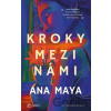 Kroky mezi námi - Ana Maya