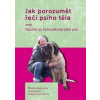 Jak porozumět řeči psího těla aneb Naučte se komunikovat jako pes - Lowryová Rosie