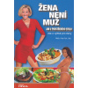 Žena není muž ani u prostřeného stolu - Fořt Petr