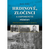 Hrdinové, zločinci a zapomenuté příběhy protektorátu Čechy a Morava (Martin Brabec)