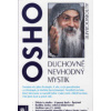 Osho: Duchovně nevhodný mystik - autobiografie (Oshova autobiografie: dětství a studia; vzpurný duch; šprýmař; Buddha Zorba: celistvá lidská bytost; zlomové okamžiky života ( 430 str. B5) (vydání Euge