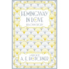 Hemingway in Love: His Own Story