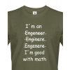 Pánské tričko - I´m good with math, Barva Military - 69, Velikost XS Bezvatriko.cz 108043 - DTF/DTG