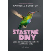 Šťastné dny Cesta od traumatu ke svobodě a vnitřnímu klidu - Bernstein Gabrielle