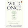 Wild Once: A high priestess´s guide to modern spirituality - Vivianne Crowley, Penguin