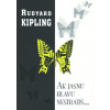 Ak jasnú hlavu nestratíš... - Rudyard Kipling