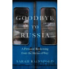 Goodbye to Russia - Sarah Rainsford