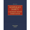 Komplikace diabetu a moderní trendy diabetologie