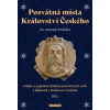 Posvátná místa Království Českého Dějiny a popsání chrámů, posvátných soch a klášterů v Království českém1. díl