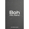 Boh má meno - John Mark Comer