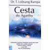 Rampa Lobsang: Cesta do Agarthy (dobrodružný popis cesty do bájné Agarthy za doprovodu duchovního mistra je zároveň metaforou duchovní cesty a vývoje člověka ( 208 str. B5) (vydání Eugenika 2011))