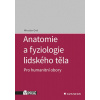 Anatomie a fyziologie lidského těla - Miroslav Orel