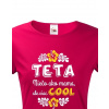 Dámské tričko Teta - něco jako mamka, ale více COOL, Barva Sorbet, Velikost M Bezvatriko.cz 0253 - DTF/DTG