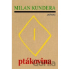 Ptákovina - Milan Kundera