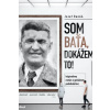 Som Baťa, dokážem to! - Banáš Jozef