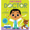 Future Doctor (Future Baby Board Books)