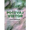 Počúvaj vietor - Švenková Viera
