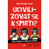 Ucivilizovat se k smrti? - Christopher Ryan