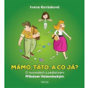 Mámo, táto, a co já?