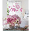 Rachel Ashwell: My Floral Affair - Rachel Ashwell