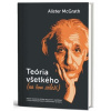 Teória všetkého (na čom záleží) - Alister McGrath