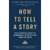 How to Tell a Story (Jenifer Hixson,Kate Tellers,Meg Bowles,Sarah Austin Jenness,The Moth)(Brožovaná)