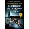 El Silencio de la Ciudad Blanca / The Silence of the White City (White City Trilogy. Book 1)