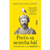 Prečo sa netreba báť - Brigid Delaney - online doručenie