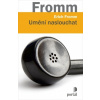 Umění naslouchat - Fromm Erich