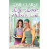 Life and Love at Mulberry Lane - Rosie Clarke