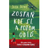 Zostaň, kde si, a potom odíď | John Boyne