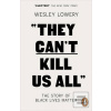 They Cant Kill Us All: T… (Wesley Lowery)