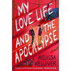 My Love Life and the Apocalypse - Melissa Welliver