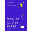 How to Butter Toast