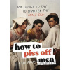 How to Piss Off Men - Kyle Prue