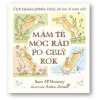 Mám tě moc rád po celý rok (Anita Jeram, Sam McBratney)