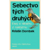 Sebectvo tých druhých - Kristin Dombek