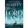 For Lord and Land - Matthew Harffy
