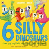 6 Silly Dinosaurs - Adam Guillain, Charlotte Guillain