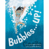 Bubbles . . . UP! - Jacqueline Davies