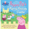 Peppa Pig's Pop-Up Princess Castle (Candlewick Press,Entertainment One)(Pevná)